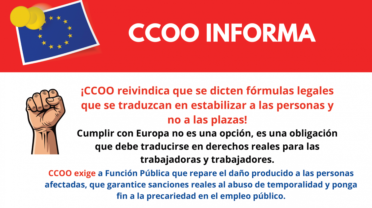 TJUE: ¡CCOO reivindica que se dicten fórmulas legales que se traduzcan en estabilizar a las personas y no a las plazas!