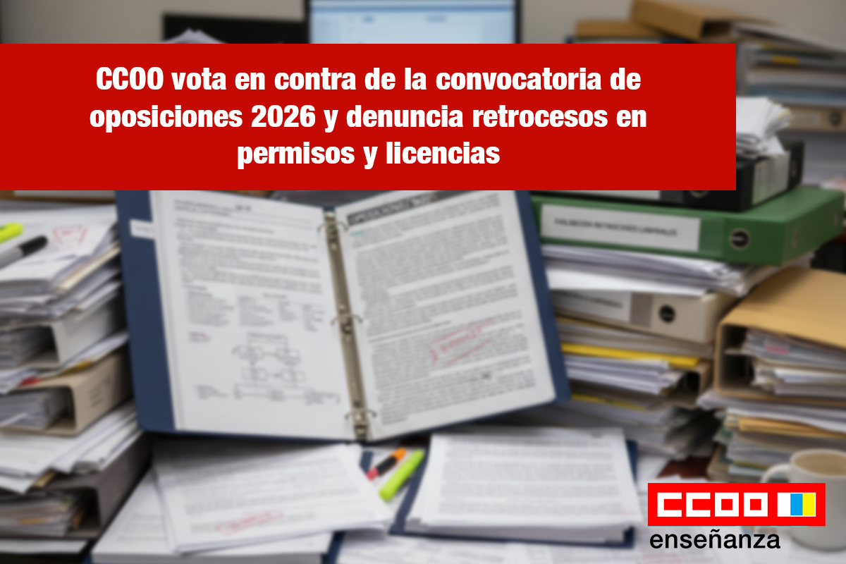 CCOO vota en contra de la convocatoria de oposiciones 2026 y denuncia retrocesos en permisos y licencias