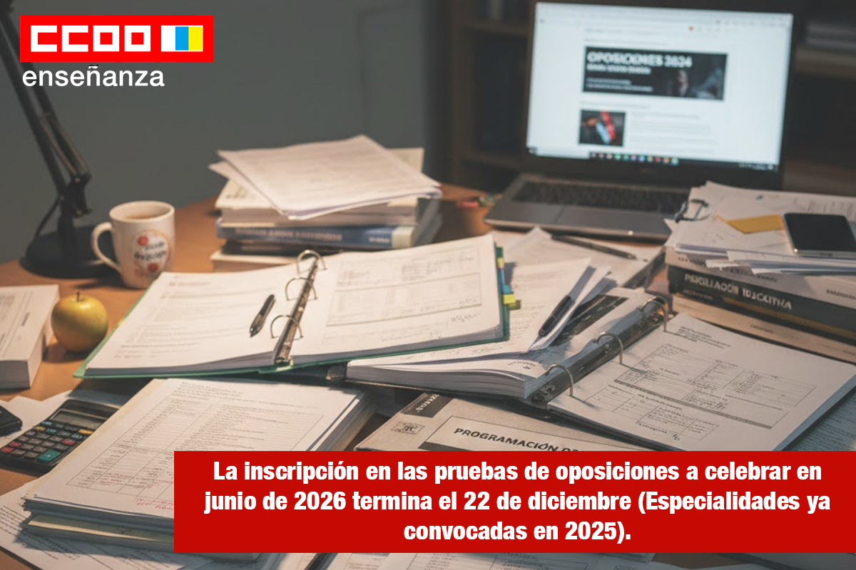 La inscripción en las pruebas de oposiciones a celebrar en junio de 2026 termina el 22 de diciembre (Especialidades ya convocadas en 2025).