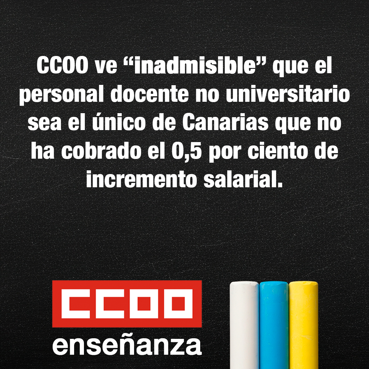 CCOO ve inadmisible que el personal docente no universitario sea el nico de Canarias que no ha cobrado el 0,5 por ciento de incremento salarial