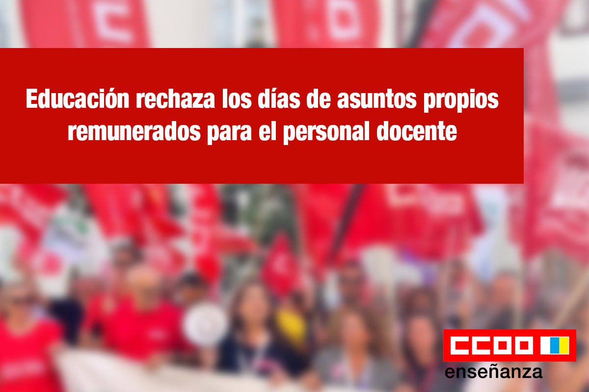 EDUCACIÓN RECHAZA LOS DÍAS DE ASUNTOS PROPIOS REMUNERADOS